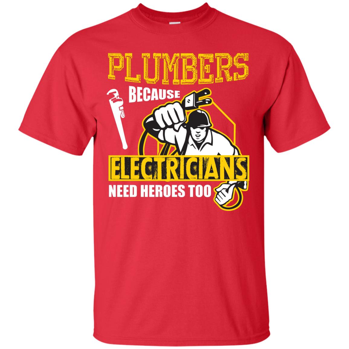 Plumber Because Electricians Need Heroes Too T-shirt Red