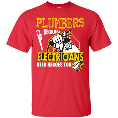 Plumber Because Electricians Need Heroes Too T-shirt Red