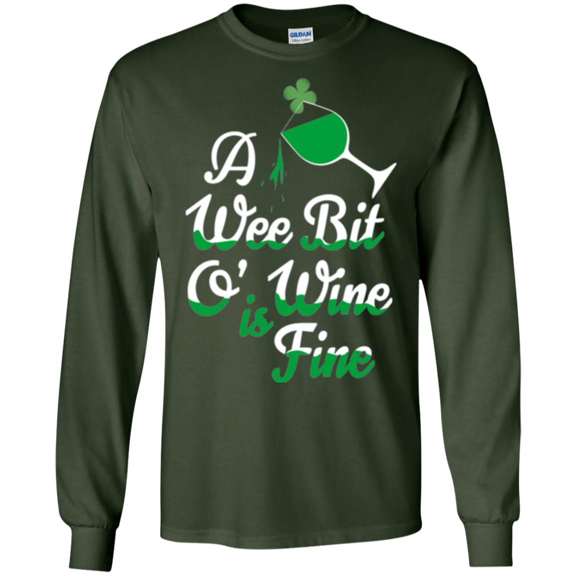A Wee Bit O_ Wine Is Fine St. Patrick_s Day T-shirt Forest Green