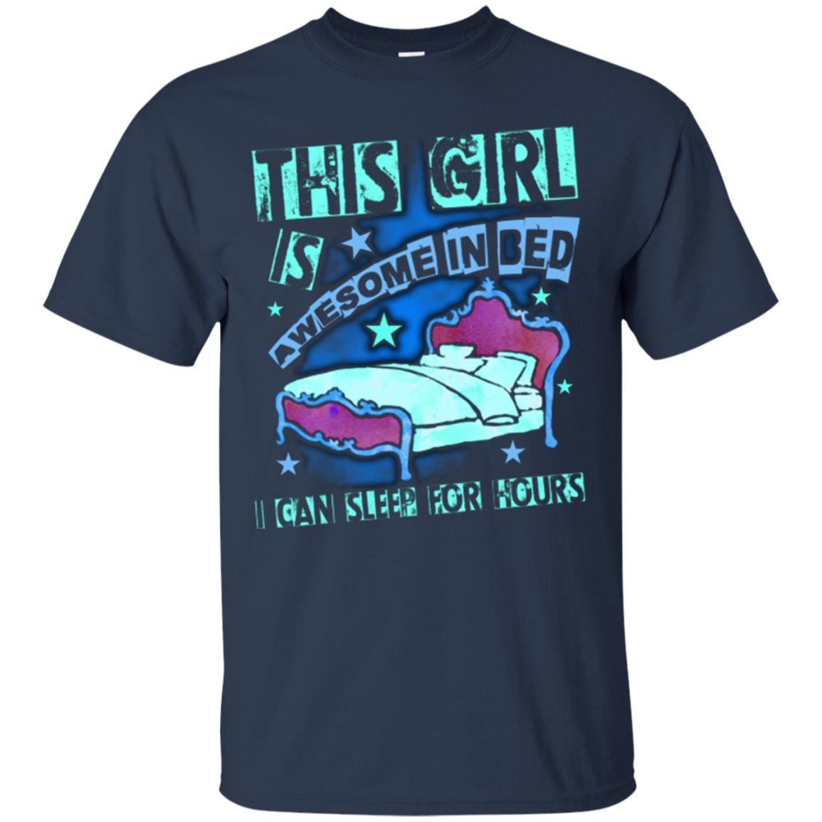 This Girl Is Awesome In Bed I Can Sleep For Hours T-shirt Navy