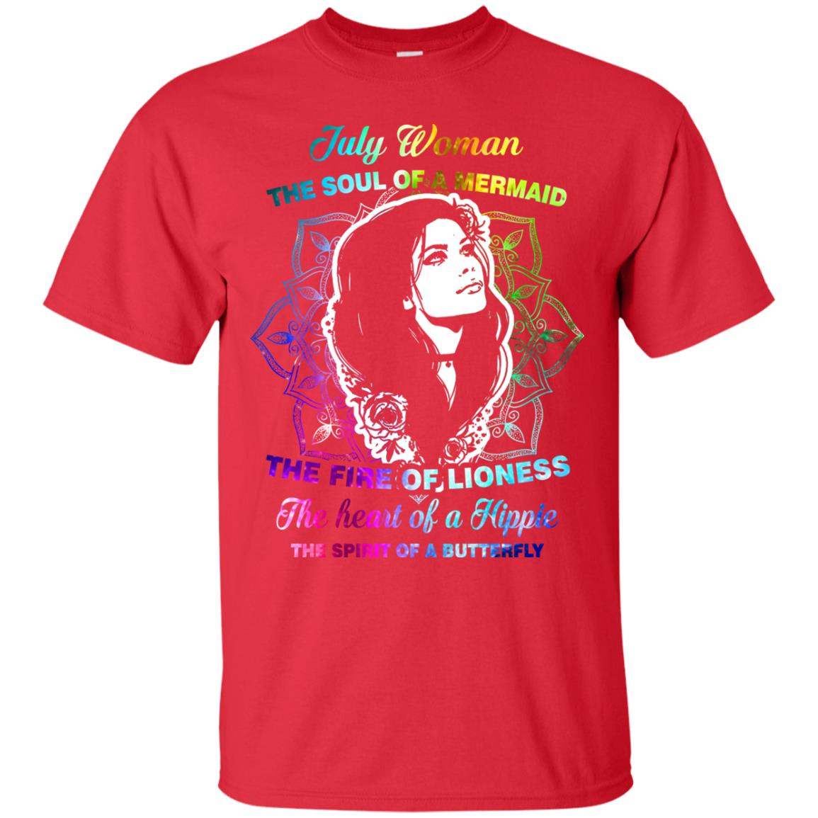 July Woman Shirt The Soul Of A Mermaid The Fire Of Lioness The Heart Of A Hippeie The Spirit Of A Butterfly Red