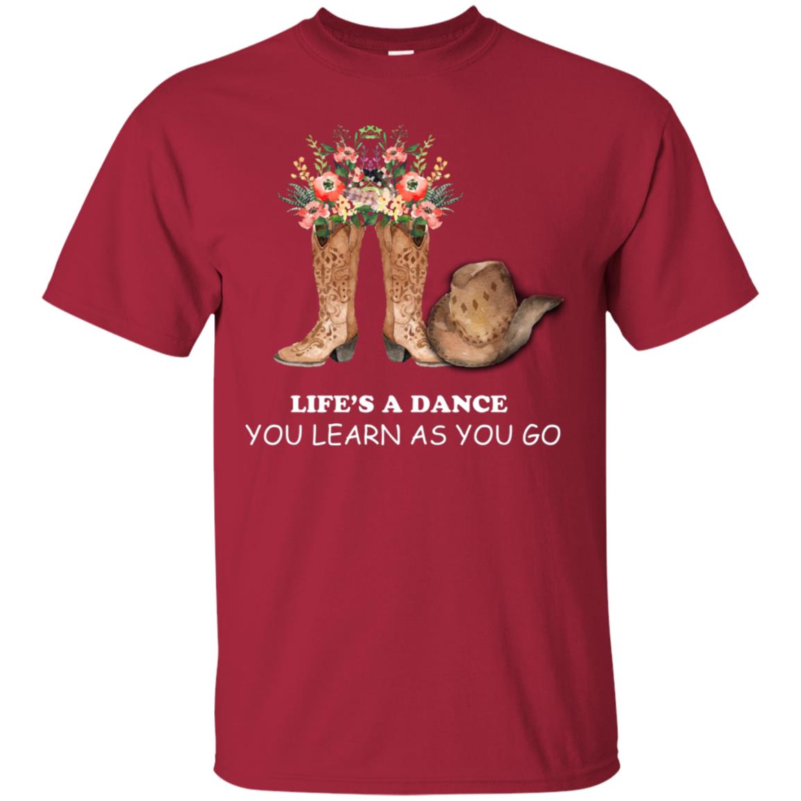 Life_s A Dance You Learn As You Go Dancing Shirt Cardinal