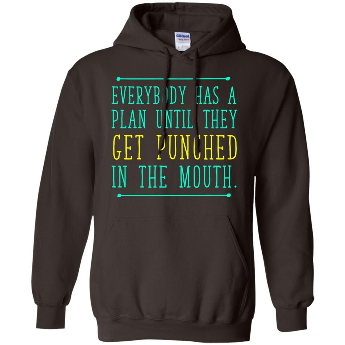 Everybody Has A Plan Until They Get Punched In The Mouth T-shirt Dark Chocolate