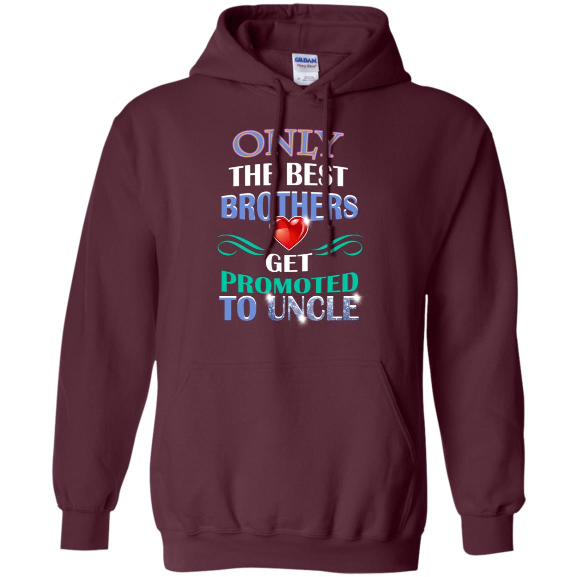 Only The Best Brother Get Promoted To Uncle Shirt Maroon