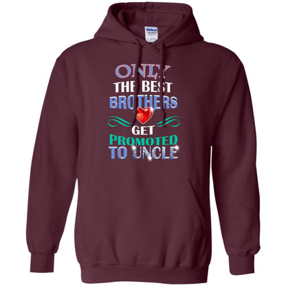 Only The Best Brother Get Promoted To Uncle Shirt Maroon