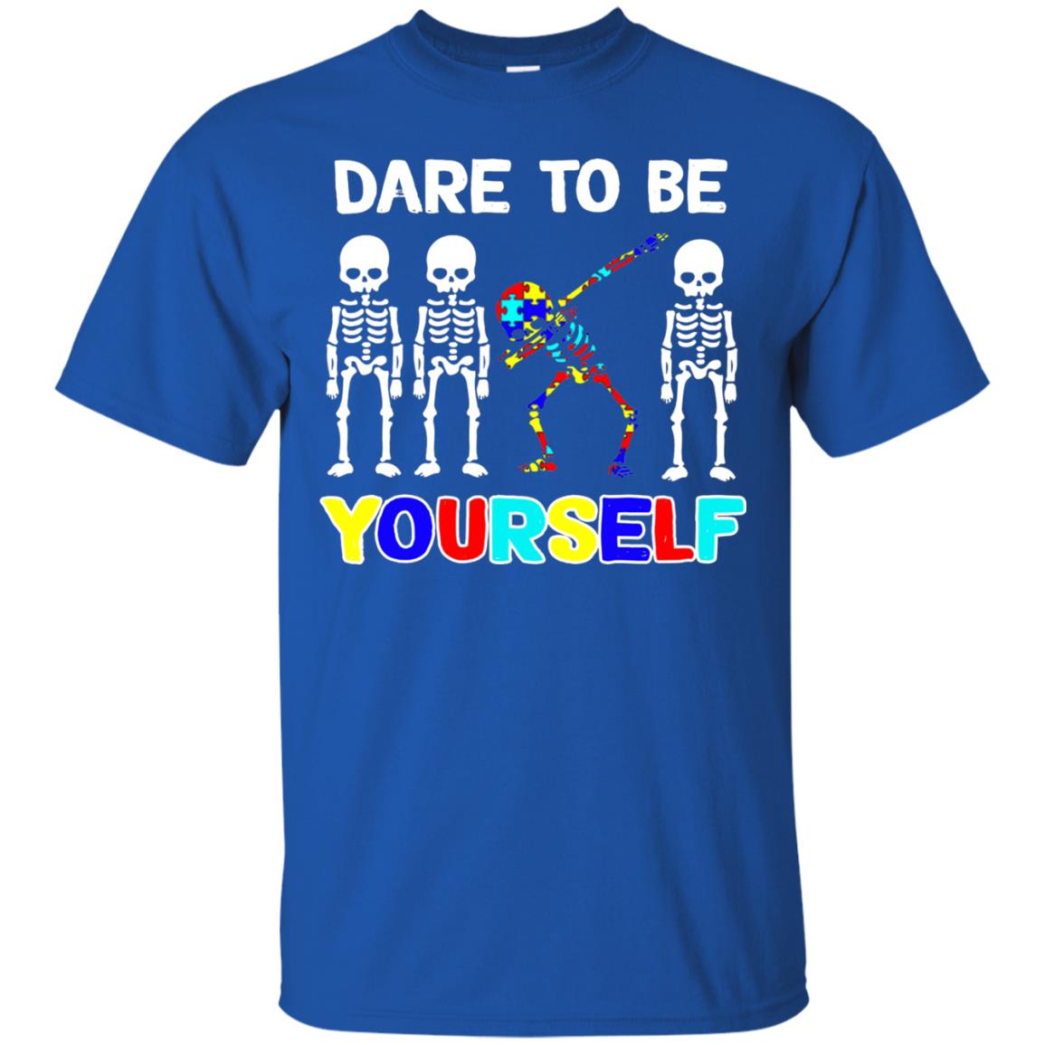 Dare To Be Yourself Autism Awareness Shirt Royal