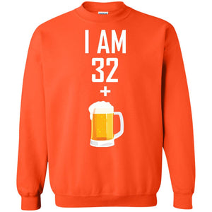 I Am 32 Plus 1 Beer 33th Birthday T-shirtG180 Gildan Crewneck Pullover Sweatshirt 8 oz.