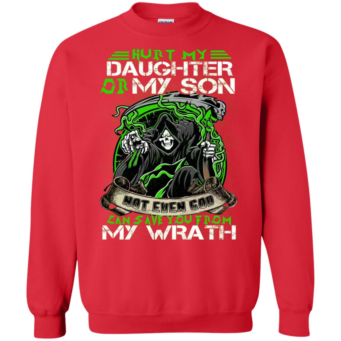 Hurt My Daughter Or My Son Even God Can Save You From My Wrath Red