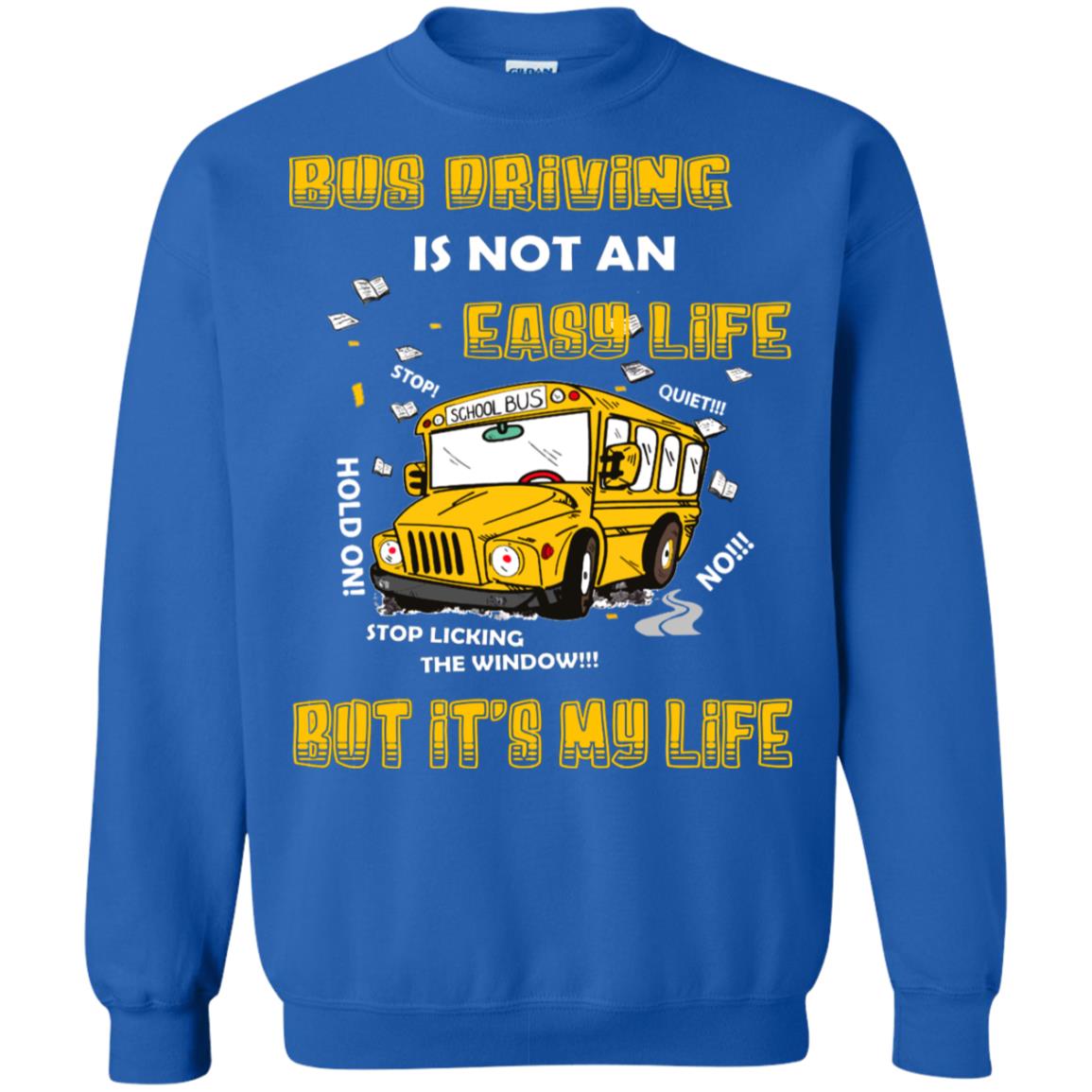 Bus Driving Is Not An Easy Life But Its My Life Shirt Royal