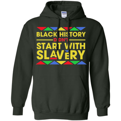 Black History Didn_t Start With Slavery T-shirt Human Rights Forest Green