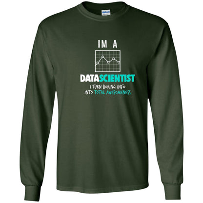 Data Scientist I Turn Boring Into Totall Awesomeness Forest Green