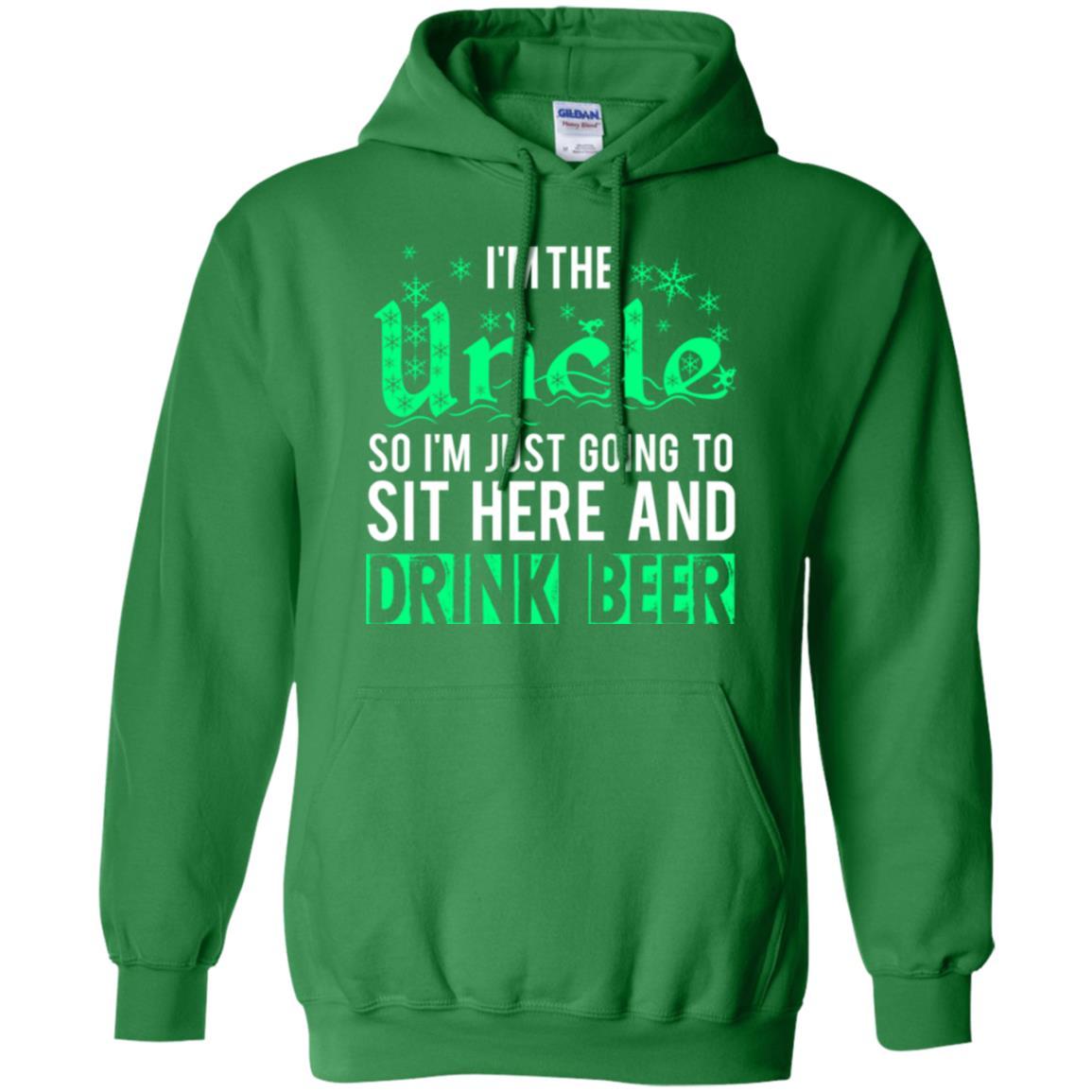 Uncle T-shirt I_m Just Going To Sit Here And Drink Beer Irish Green