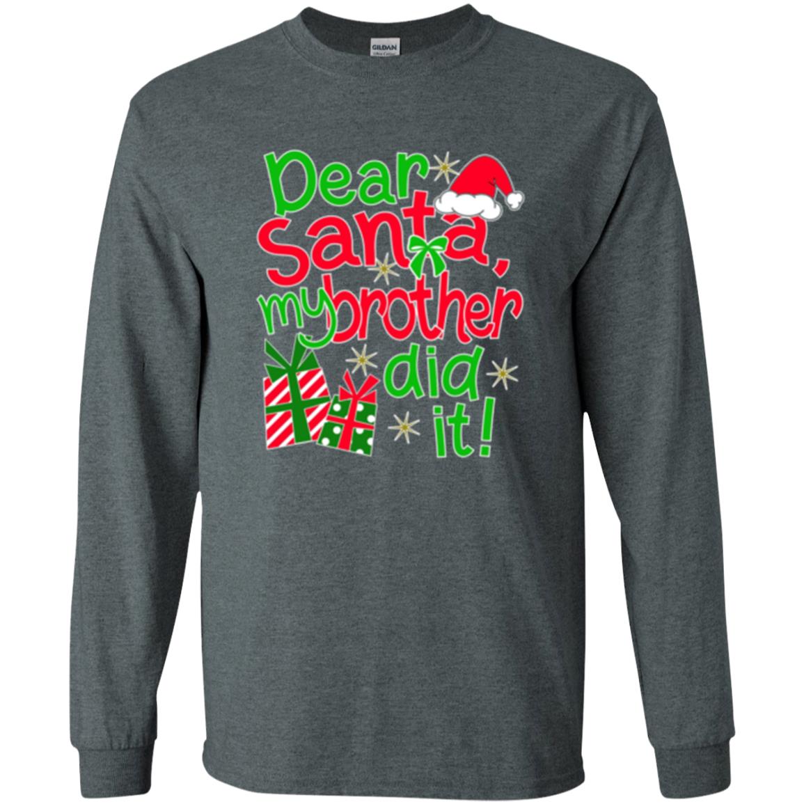 Christmas T-shirt Dear Santa My Brother Did It Dark Heather