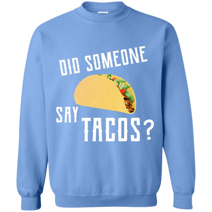 Did Someone Say Tacos Taco Lover T-shirt Carolina Blue