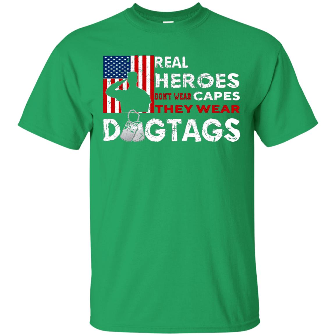 Real Heroes Don_t Wear Capes They Wear Dogtags Military T-shirt Irish Green