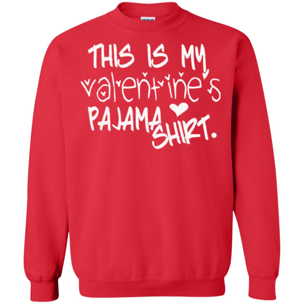 Valentine_s Day T-shirt This Is My Valentines Pajama Shirt Red