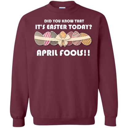 Did You Know That It_s Easter Today April Fools Easter Holiday T-shirt Maroon