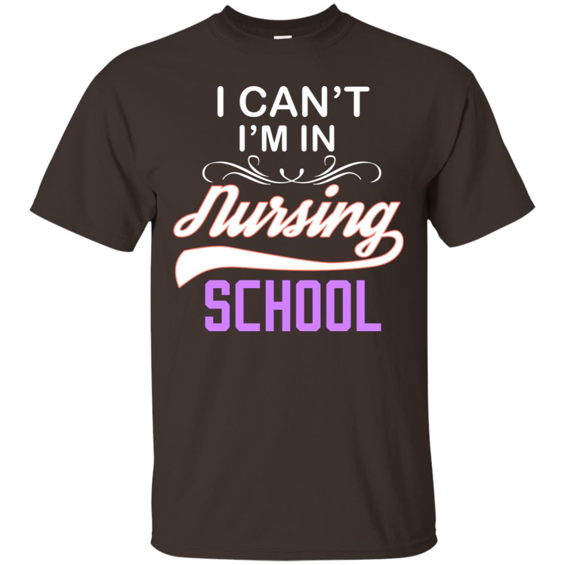 I Can't I'm In Nursing School Nurse Gift Shirt Dark Chocolate