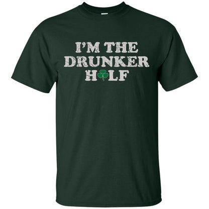 I_m The Drunker Half St. Patrick_s Day T-shirt Forest
