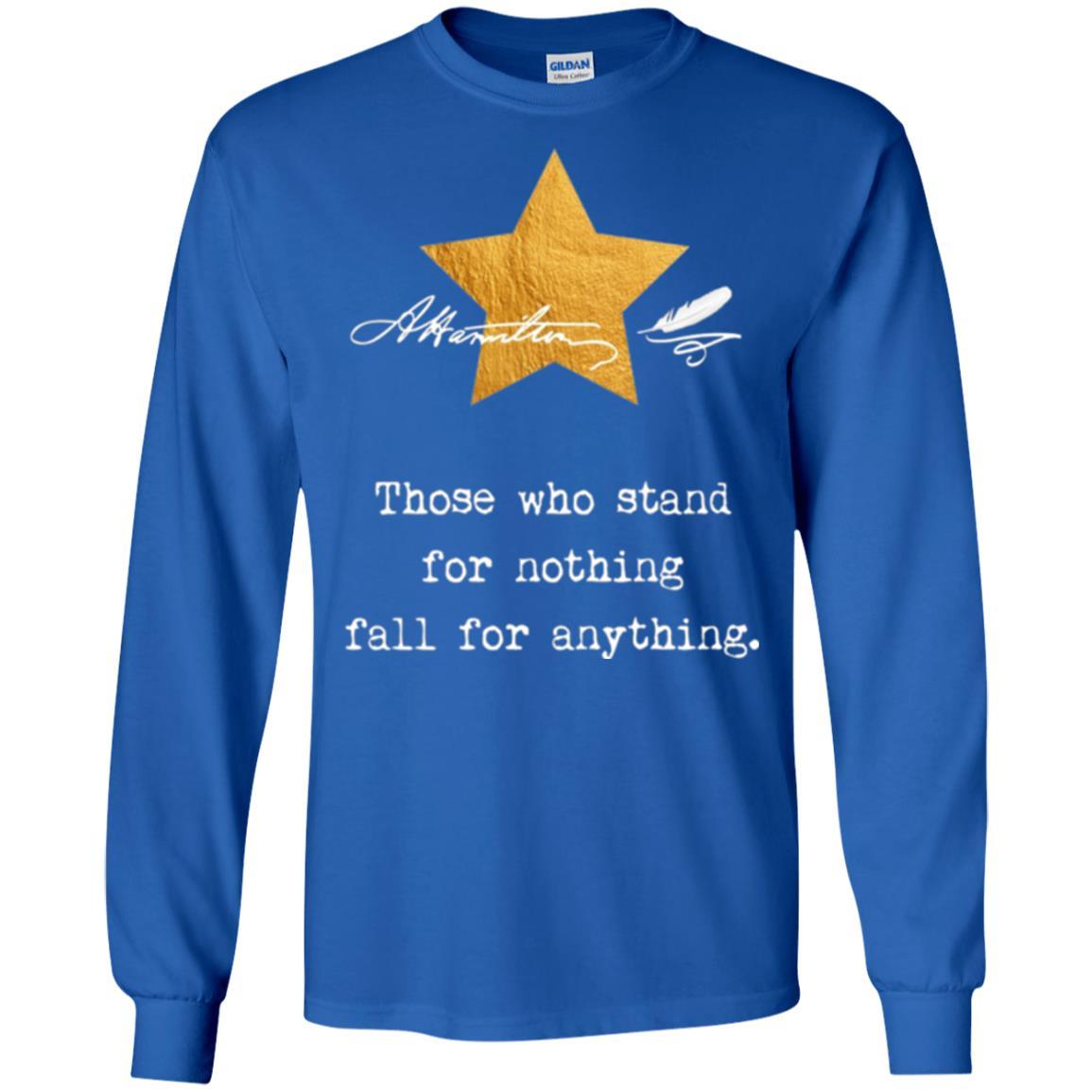 Alexander Hamilton T-shirt Those Who Stand For Nothing Royal
