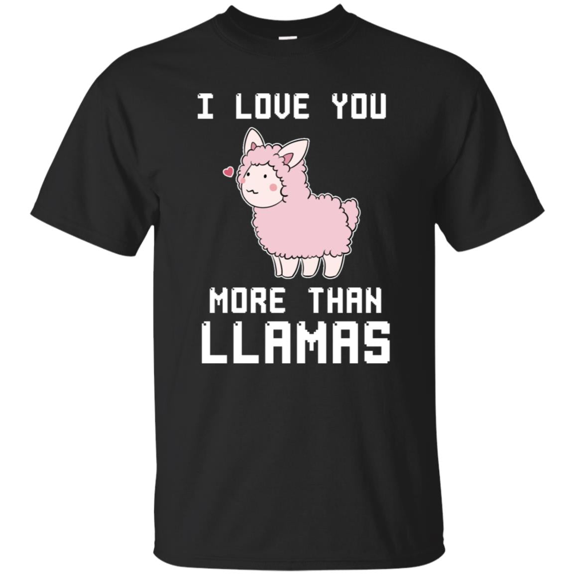I Love You More Than Llamas Valentines Day Shirt Black