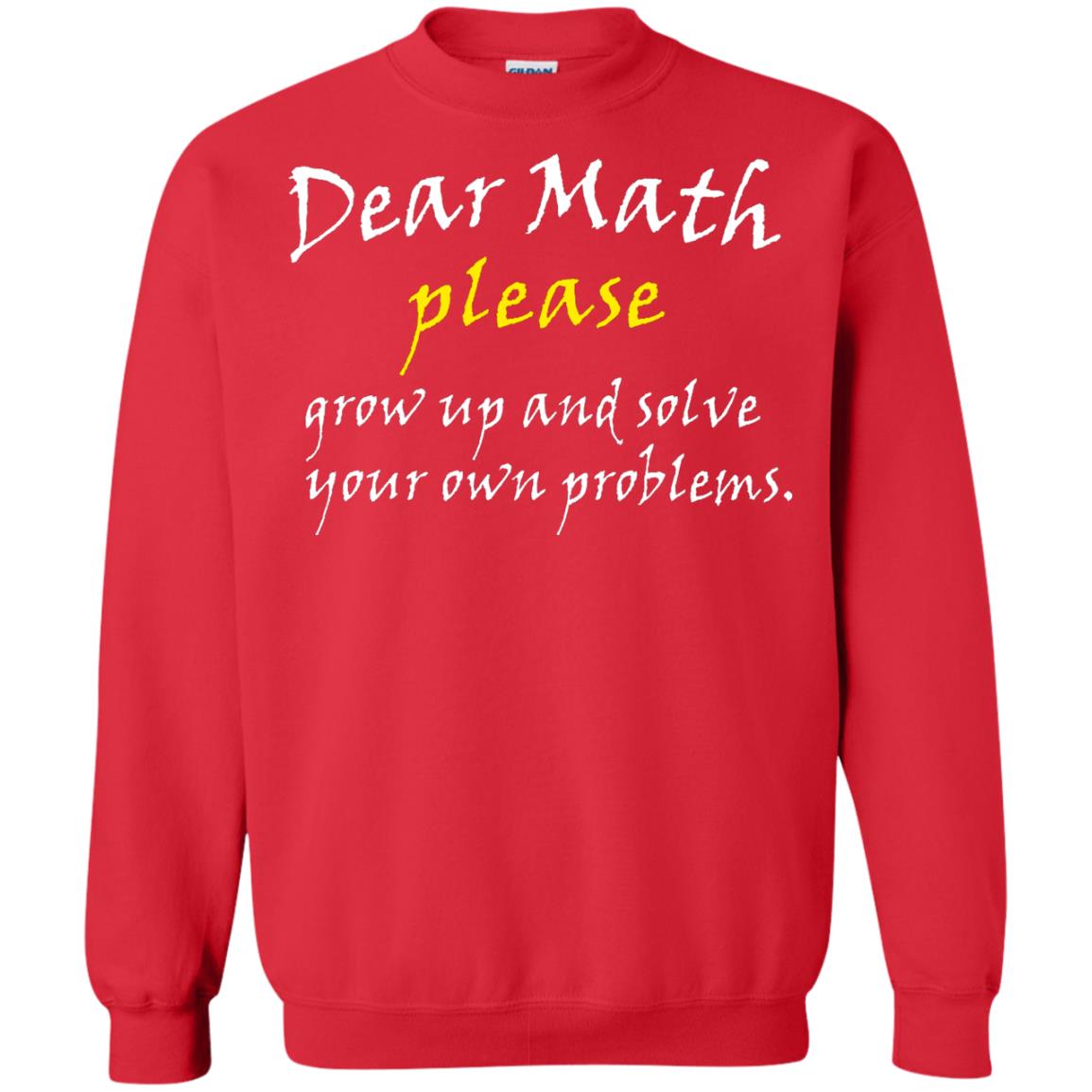 Dear Math Please Grow Up And Solve Funny Math T-shirt Red
