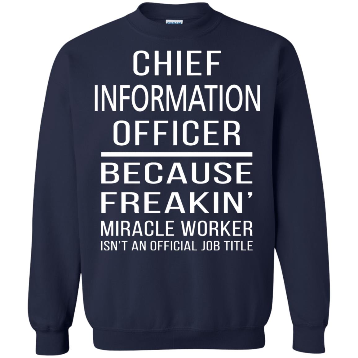 Chief Information Officer T-shirt Because Freakin_ Miracle Worker Navy