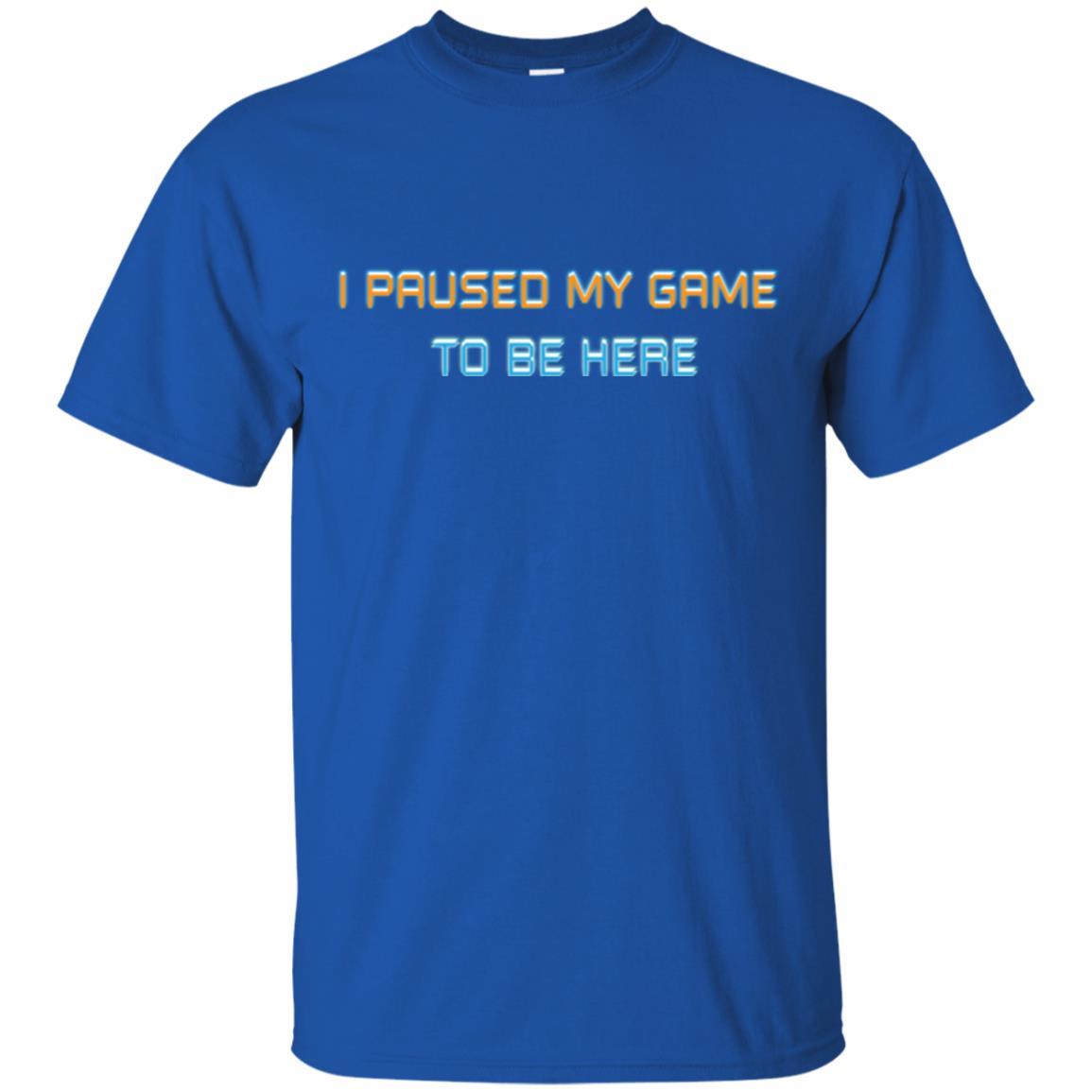 Gamer T-shirt I Paused My Game Here Royal