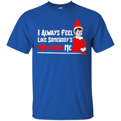Christmas T-shirt I Alway Feel Like Somebody_s Watching Me Royal