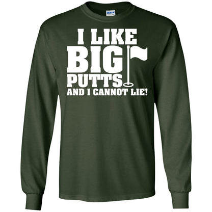 I Like Big Putts And I Cannot Lie Funny Golf Lover T-shirt Forest Green