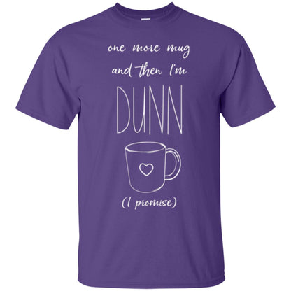 One More Mug And Then I_m Dunn T-shirt Funny Promises Purple