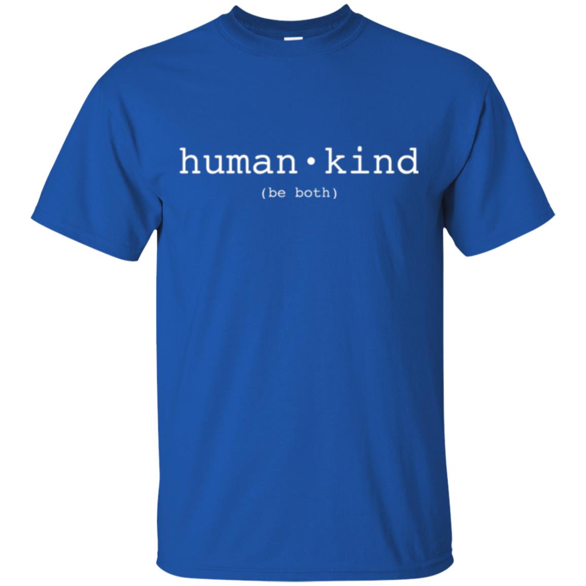 Anti Bullying T-shirt Human Kind Be Both Royal