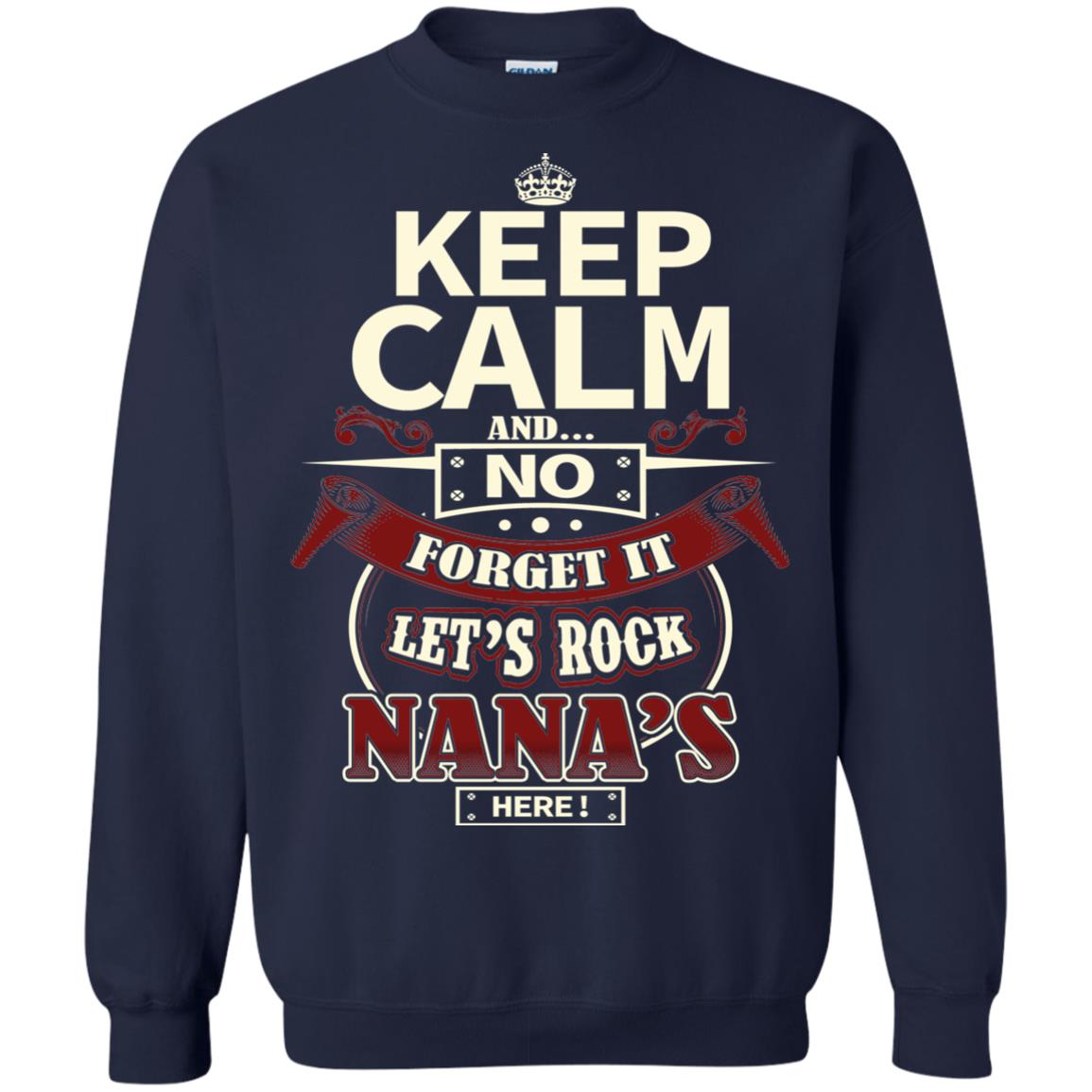 Forget It Let Rock Nana Is Here Nana Shirt Navy