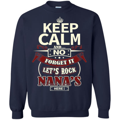Forget It Let Rock Nana Is Here Nana Shirt Navy