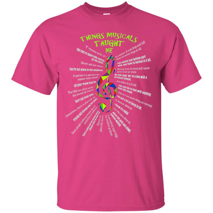 Music Lovers T-shirt Things Musicals Taught Me Heliconia