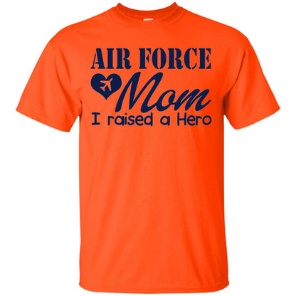 Air Force Mom T-shirt I Raise A Hero Orange