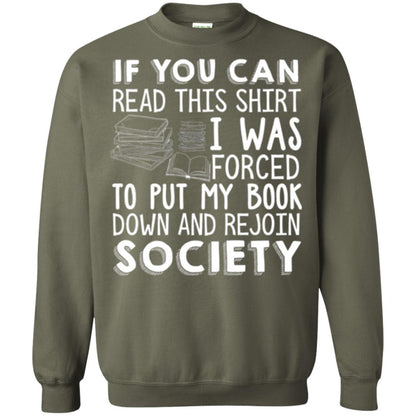 Book Reader T-shirt If You Can Read This Shirt I Was Forced To Put My Book Down Military Green