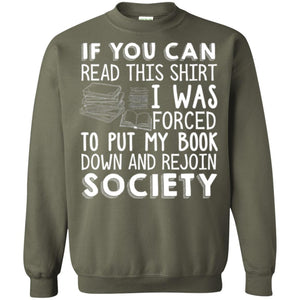 Book Reader T-shirt If You Can Read This Shirt I Was Forced To Put My Book Down