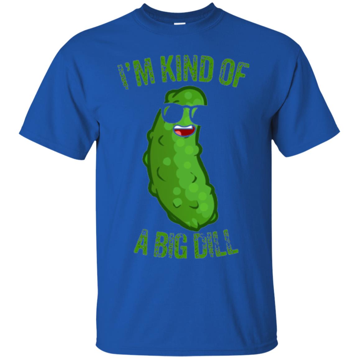 Funny Pickle T-shirt I_m Kind Of A Big Dill Royal