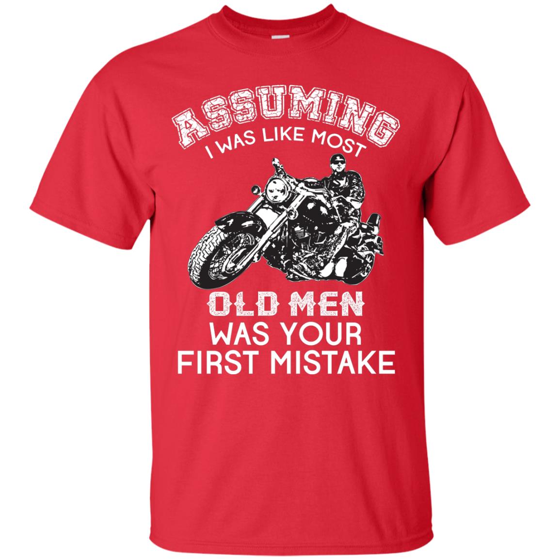 Assuming I Was Like Most Old Men Motorcycle Lover T-shirt Red