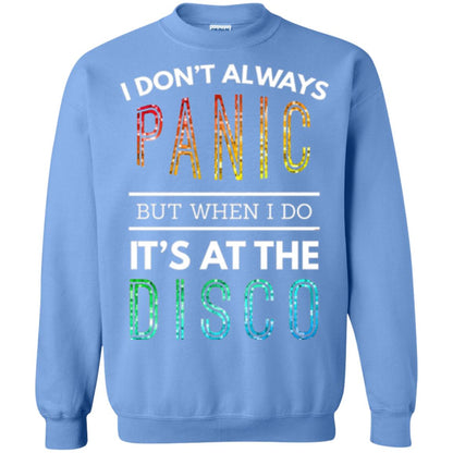 Disco Lovers T-shirt Don_t Always Panic But When I Do It_s At The Disco Carolina Blue