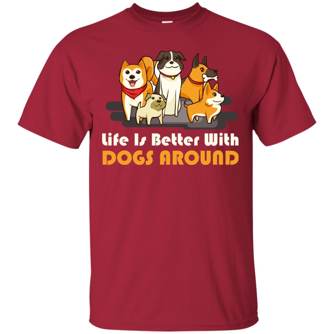 Life Is Better With Dogs Around Best Idea Shirt For Dogs Lover Cardinal