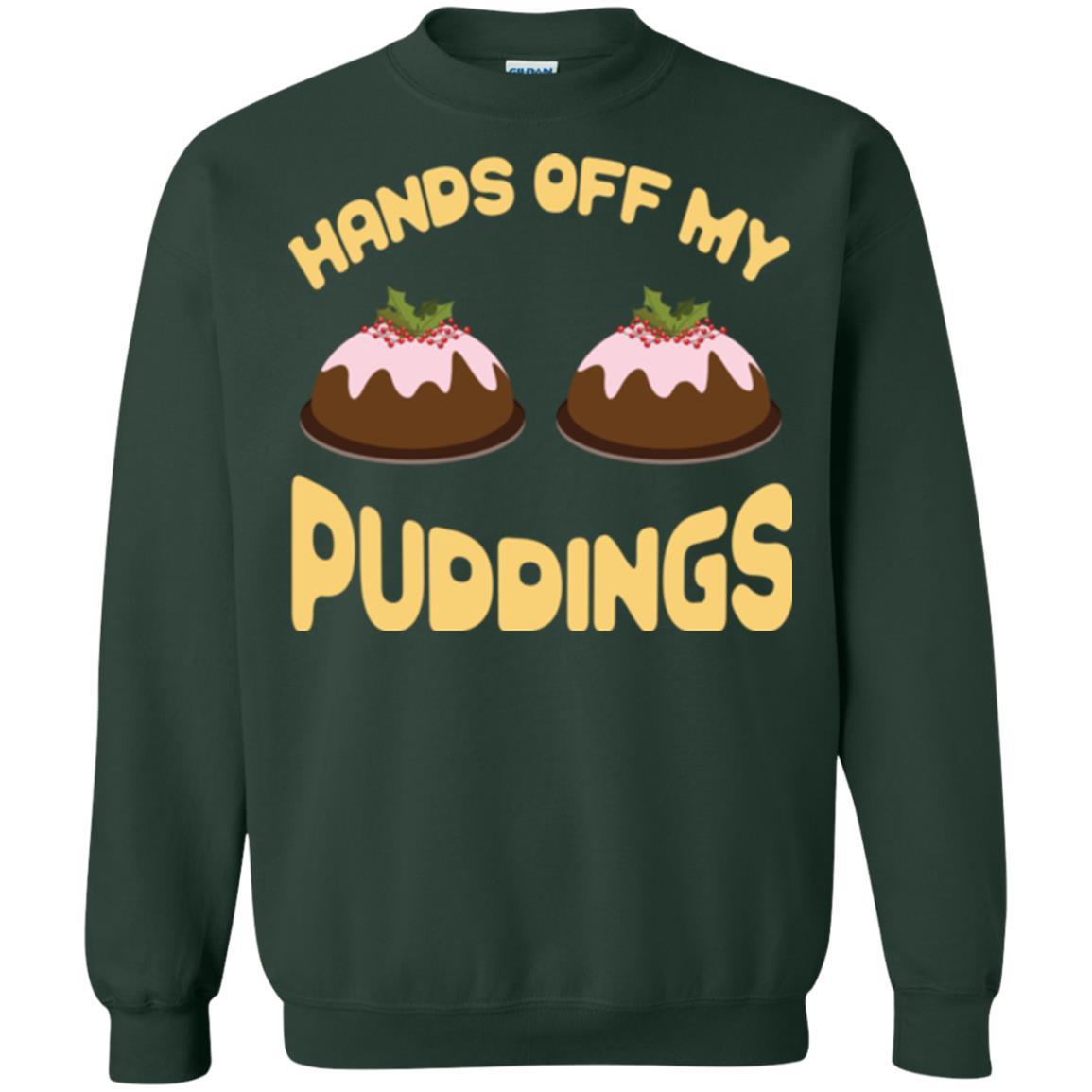 Christmas T-shirt Hands Off My Puddings Forest Green