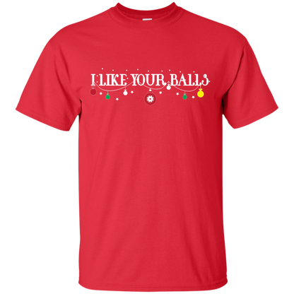 Christmas T-shirt I Like Your Balls Red