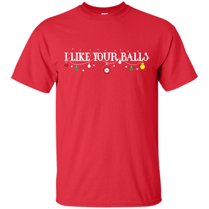 Christmas T-shirt I Like Your Balls