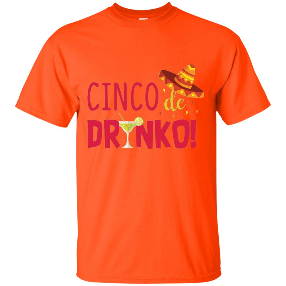 Cinco De Drinko Cinco Mayo 2018 Drinking T-shirt Orange