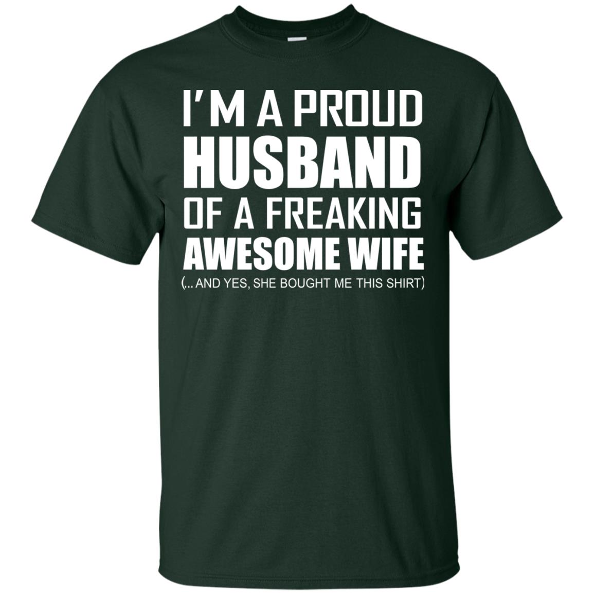 Im A Proud Husband Of A Freaking Awesome Wife She Bought Me This Shirt Forest