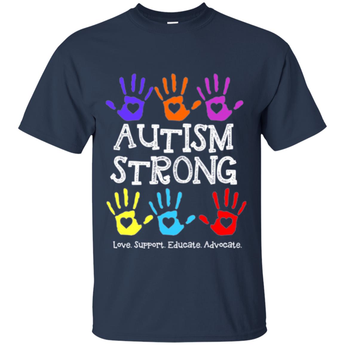 Autism Awareness T-shirt Autism Strong Love Support Educate Advocate Navy