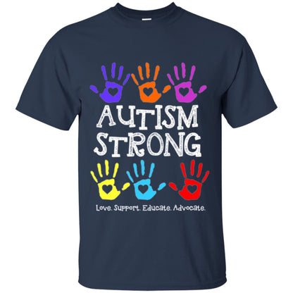 Autism Awareness T-shirt Autism Strong Love Support Educate Advocate Navy