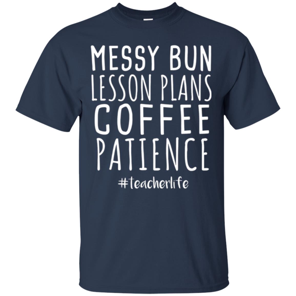 Teacher T-shirt Messy Bun Lesson Plans Coffee Patience Navy